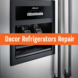 Los Angeles Dacor Refrigerators Repair and Service. Tel: (800) 530-7906